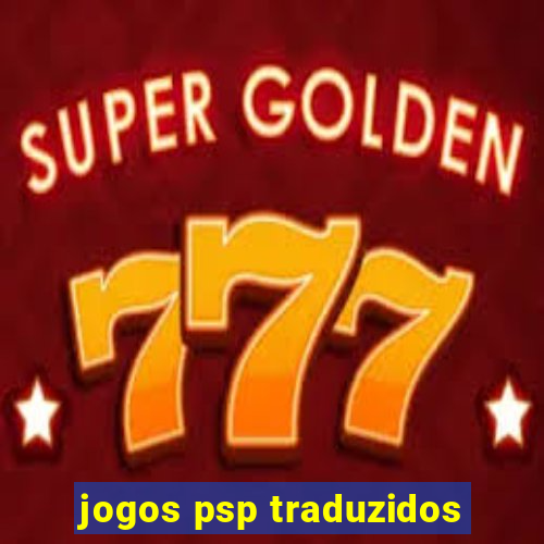 jogos psp traduzidos